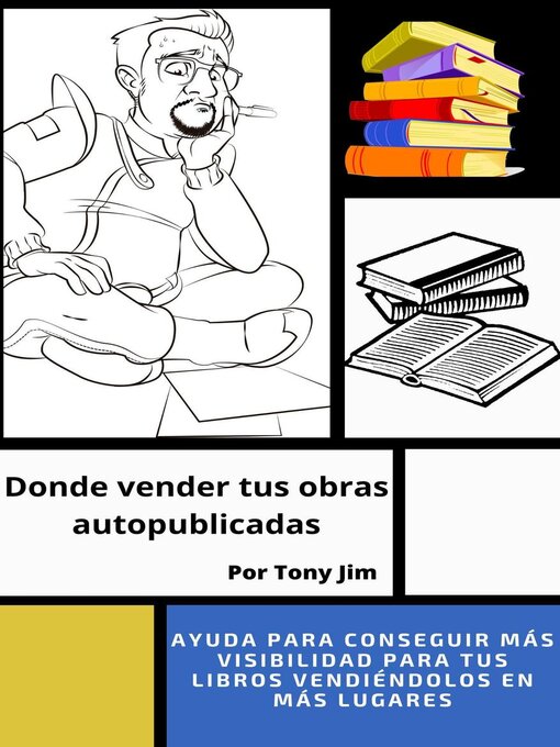 Title details for Donde vender tus obras autopublicadas by Tony Jim - Available